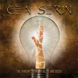 Cea Serin - The Vibrant Sound Of Bliss And Decay download flac mp3