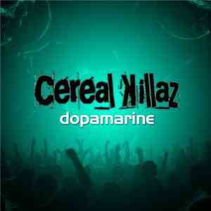 Cereal Killaz - Dopamarine download flac mp3