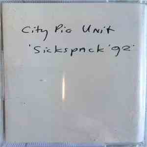 City Pig Unit - Sickspack '92 download flac mp3