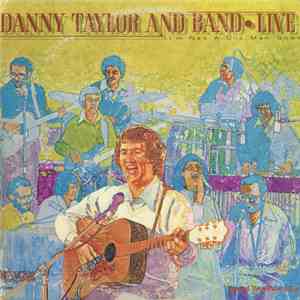 Danny Taylor And Band - Live (I'm Not A One Man Show) download flac mp3