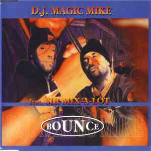 DJ Magic Mike Featuring Sir Mix-A-Lot - Bounce download flac mp3