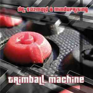 Dr. Kozmold & Minduprising - Trimball Machine download flac mp3