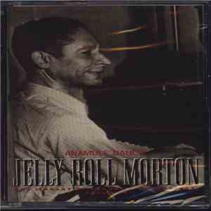 Jelly Roll Morton - Anamule Dance: The Library Of Congress Recordings, Volume 2 download flac mp3