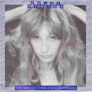Juice Newton - The Sweetest Thing (I've Ever Known) download flac mp3