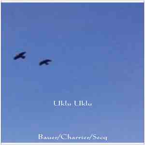 Martin Bauer - Charles Eric Charrier - Cyril Seqc - Uklu Uklu download flac mp3