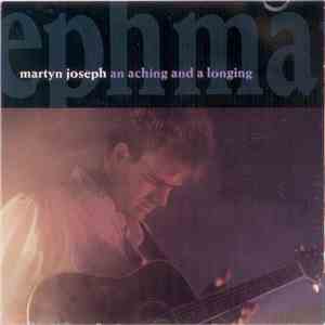 Martyn Joseph - An Aching And A Longing download flac mp3