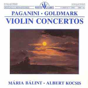 Paganini - Goldmark - Mária Bálint, Albert Kocsis - Violin Concertos download flac mp3