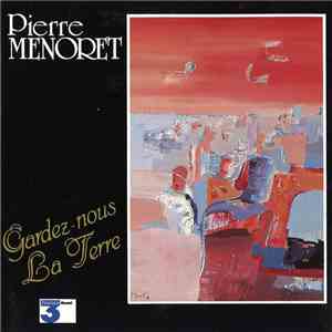 Pierre Menoret - Gardez-Nous La Terre flac mp3 download