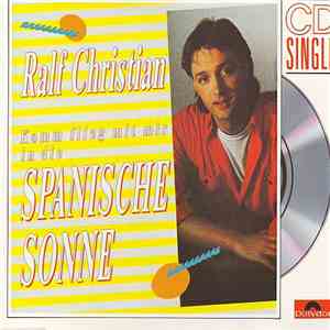 Ralf Christian - (Komm Flieg Mit Mir In Die) Spanische Sonne download flac mp3