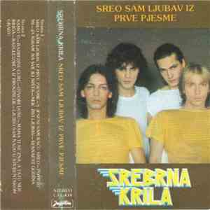 Srebrna Krila - Sreo Sam Ljubav Iz Prve Pjesme download flac mp3