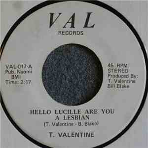 T. Valentine - Hello Lucille Are You A Lesbian / Betty Sue download flac mp3