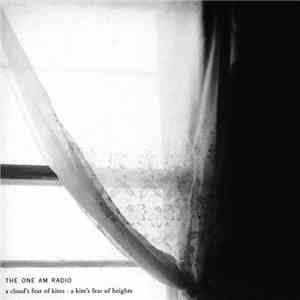 The One AM Radio - A Cloud's Fear Of Kites : A Kite's Fear Of Heights download flac mp3