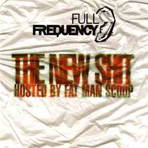 Various - Full Frequency - The New Shit Hosted By Fat Man Scoop download flac mp3