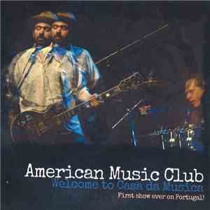 American Music Club - Welcome To Casa da Musica download flac mp3