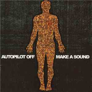 Autopilot Off - Make A Sound download flac mp3