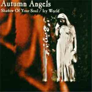 Autumn Angels - Shadow Of Your Soul / Icy World download flac mp3