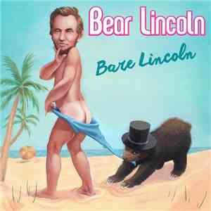 Bear Lincoln - Bare Lincoln download flac mp3