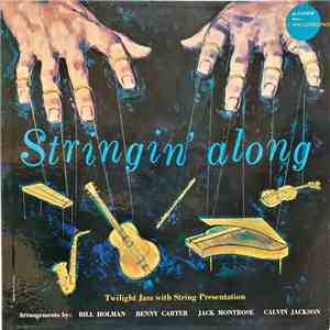 Bill Holman, Benny Carter, Jack Montrose, Calvin Jackson - Stringin' Along (Twilight Jazz With String Presentation) download flac mp3