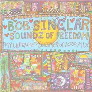 Bob Sinclar - Soundz Of Freedom (My Ultimate Summer Of Love Mix) download flac mp3