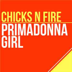 Chicks N Fire - Primadonna Girl download flac mp3