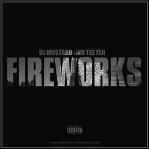 DJ Mustard And Tee Flii - Fireworks download flac mp3