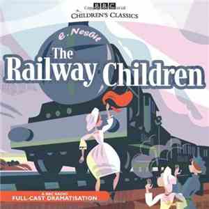 E. Nesbit - The Railway Children download flac mp3