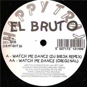 El Bruto - Watch Me Dance (DJ Brisk Remix) download flac mp3