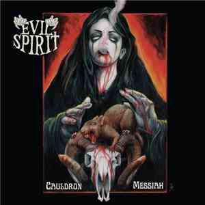 Evil Spirit  - Cauldron Messiah flac mp3 download