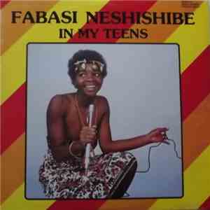 Fabasi Neshishibe - In My Teens download flac mp3