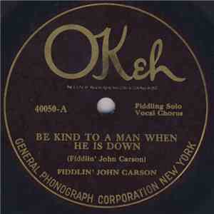 Fiddlin' John Carson - Be Kind To A Man When He Is Down / Tom Watson Special download flac mp3