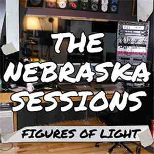Figures Of Light - The Nebraska Sessions download flac mp3