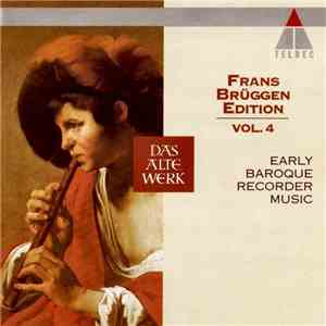 Frans Brüggen - Frans Brüggen Edition - Vol. 4 • Early Baroque Recorder Music download flac mp3