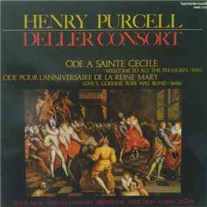 Henry Purcell, Deller Consort, Stour Music Festival Chamber Orchestra, Alfred Deller - Ode A Sainte Cécile «Welcome To All The Pleasures»  / Ode Pour L'Anniversaire De La Reine Mary «Love's Goddess Sure Was Blind»  download flac mp3