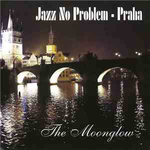 Jazz No Problem - Praha - The Moonglow download flac mp3