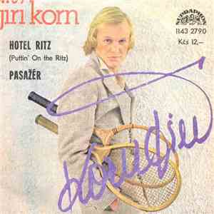 Jiří Korn - Hotel Ritz (Puttin' On The Ritz) / Pasažér download flac mp3