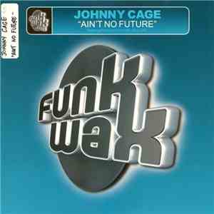 Johnny Cage - Ain't No Future download flac mp3