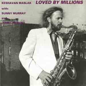 Keshavan Maslak - Loved By Millions download flac mp3