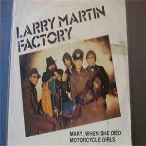 Larry Martin Factory - Mary, When She Died flac mp3 download