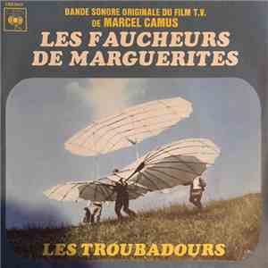 Les Troubadours - Les Faucheurs De Marguerites download flac mp3