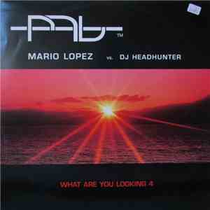 Mario Lopez vs. DJ Headhunter - What Are U Looking 4 download flac mp3