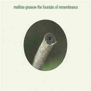 Mathias Grassow - The Fountain Of Remembrance download flac mp3