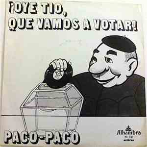 Paco-Paco - ¡Oye Tio, Que Vamos A Votar! download flac mp3
