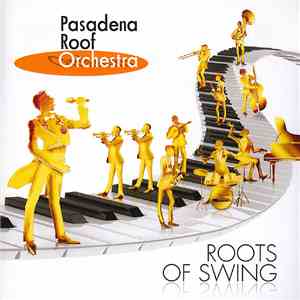 Pasadena Roof Orchestra - Roots Of Swing download flac mp3