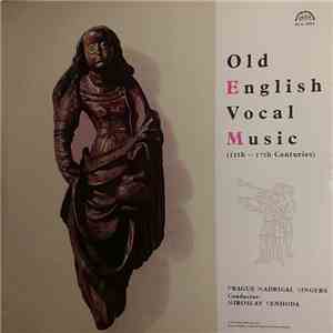 Prague Madrigal Singers, Miroslav Venhoda - Old English Vocal Music (11th - 17th Centuries) download flac mp3