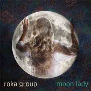 Roka Group - Moon Lady download flac mp3