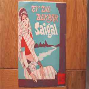 Saigal - Ey Dil Bekrar download flac mp3