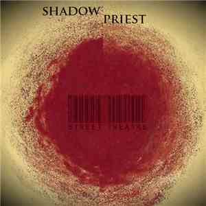 Shadow Priest - Street Theatre download flac mp3