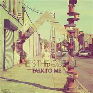 She's The Queen - Talk To Me download flac mp3