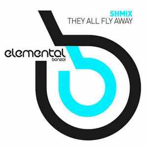 Shmix - They All Fly Away download flac mp3