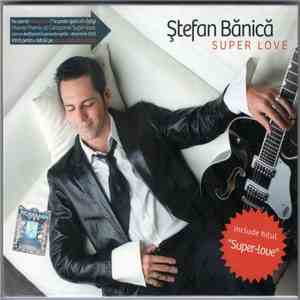Ștefan Bănică - Super Love download flac mp3